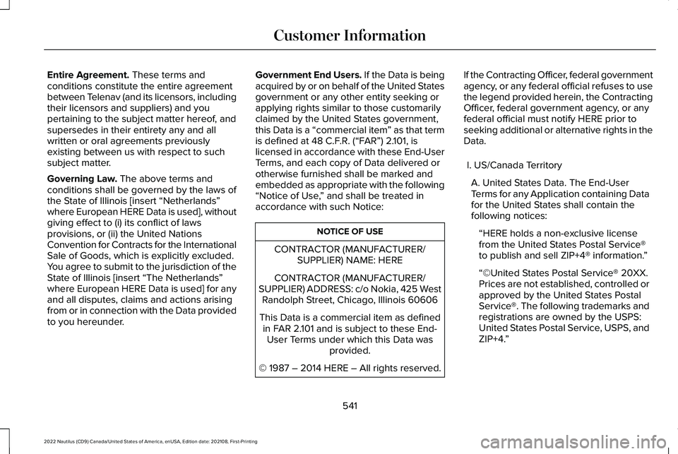 LINCOLN NAUTILUS 2022 Owners Manual Entire Agreement. These terms andconditions constitute the entire agreementbetween Telenav (and its licensors, includingtheir licensors and suppliers) and youpertaining to the subject matter hereof, a LINCOLN NAUTILUS 2022 Owners Manual Entire Agreement. These terms andconditions constitute the entire agreementbetween Telenav (and its licensors, includingtheir licensors and suppliers) and youpertaining to the subject matter hereof, a