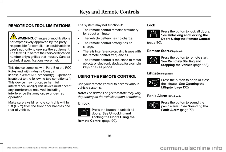 LINCOLN NAUTILUS 2022 Owners Manual REMOTE CONTROL LIMITATIONS
WARNING: Changes or modificationsnot expressively approved by the partyresponsible for compliance could void theuser's authority to operate the equipment.The term "I LINCOLN NAUTILUS 2022 Owners Manual REMOTE CONTROL LIMITATIONS
WARNING: Changes or modificationsnot expressively approved by the partyresponsible for compliance could void theuser's authority to operate the equipment.The term "I