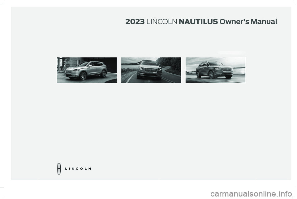 LINCOLN NAUTILUS 2023 Owners Manual 2023 LINCOLN NAUTILUSOwner's Manual LINCOLN NAUTILUS 2023 Owners Manual 2023 LINCOLN NAUTILUSOwner's Manual