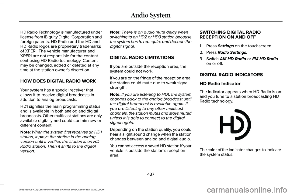 LINCOLN NAUTILUS 2023 Owners Manual HD Radio Technology is manufactured underlicense from iBiquity Digital Corporation andforeign patents. HD Radio and the HD andHD Radio logos are proprietary trademarksof XPERI. The vehicle manufacture LINCOLN NAUTILUS 2023 Owners Manual HD Radio Technology is manufactured underlicense from iBiquity Digital Corporation andforeign patents. HD Radio and the HD andHD Radio logos are proprietary trademarksof XPERI. The vehicle manufacture
