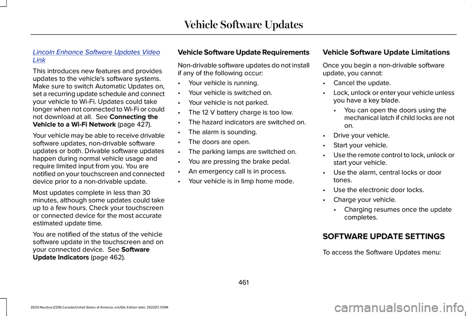 LINCOLN NAUTILUS 2023 Owners Guide Lincoln Enhance Software Updates VideoLink
This introduces new features and providesupdates to the vehicle's software systems.Make sure to switch Automatic Updates on,set a recurring update schedu LINCOLN NAUTILUS 2023 Owners Guide Lincoln Enhance Software Updates VideoLink
This introduces new features and providesupdates to the vehicle's software systems.Make sure to switch Automatic Updates on,set a recurring update schedu
