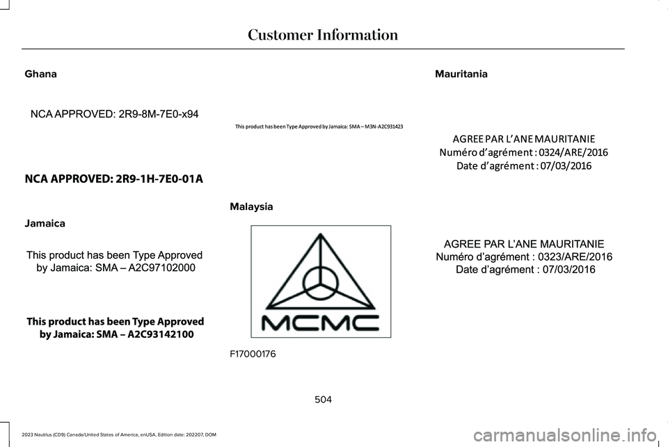LINCOLN NAUTILUS 2023  Owners Manual Ghana
Jamaica
Malaysia
F17000176
Mauritania
504
2023 Nautilus (CD9) Canada/United States of America, enUSA, Edition date: 202207, DOMCustomer InformationE340317  E340307  E340318  E340308  E340215   E