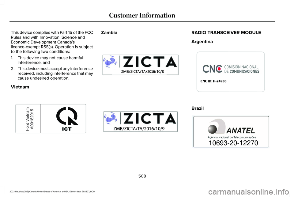 LINCOLN NAUTILUS 2023  Owners Manual This device complies with Part 15 of the FCCRules and with Innovation, Science andEconomic Development Canada’slicence-exempt RSS(s). Operation is subjectto the following two conditions:
1.This devi