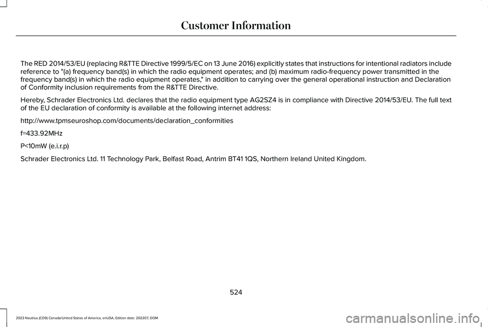 LINCOLN NAUTILUS 2023 Owners Manual The RED 2014/53/EU (replacing R&TTE Directive 1999/5/EC on 13 June 2016) explicitly states that instructions for intentional radiators includereference to "(a) frequency band(s) in which the radio LINCOLN NAUTILUS 2023 Owners Manual The RED 2014/53/EU (replacing R&TTE Directive 1999/5/EC on 13 June 2016) explicitly states that instructions for intentional radiators includereference to "(a) frequency band(s) in which the radio