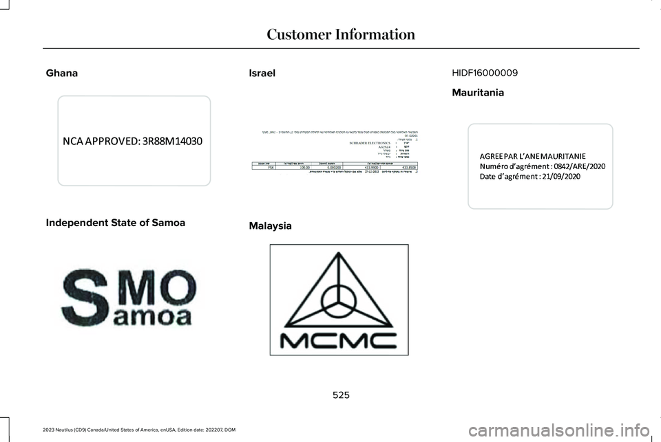 LINCOLN NAUTILUS 2023  Owners Manual Ghana
Independent State of Samoa
Israel
Malaysia
HIDF16000009
Mauritania
525
2023 Nautilus (CD9) Canada/United States of America, enUSA, Edition date: 202207, DOMCustomer InformationE342220  E365127  