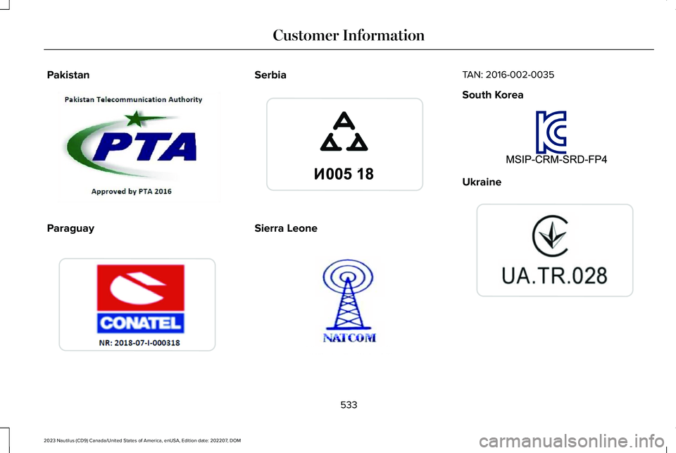 LINCOLN NAUTILUS 2023  Owners Manual Pakistan
Paraguay
Serbia
Sierra Leone
TAN: 2016-002-0035
South Korea
Ukraine
533
2023 Nautilus (CD9) Canada/United States of America, enUSA, Edition date: 202207, DOMCustomer InformationE337974  E3380