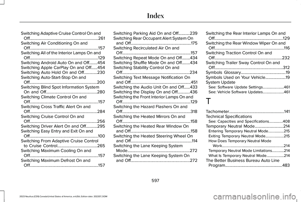 LINCOLN NAUTILUS 2023  Owners Manual Switching Adaptive Cruise Control On andOff...................................................................261Switching Air Conditioning On andOff...................................................