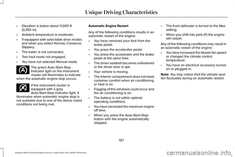 LINCOLN NAVIGATOR 2018 User Guide •Elevation is below about 11,000 ft(3,350 m).
•Ambient temperature is moderate.
•If equipped with selectable drive modesand when you select Normal, Conserve,Slippery.
•The trailer is not conne LINCOLN NAVIGATOR 2018 User Guide •Elevation is below about 11,000 ft(3,350 m).
•Ambient temperature is moderate.
•If equipped with selectable drive modesand when you select Normal, Conserve,Slippery.
•The trailer is not conne