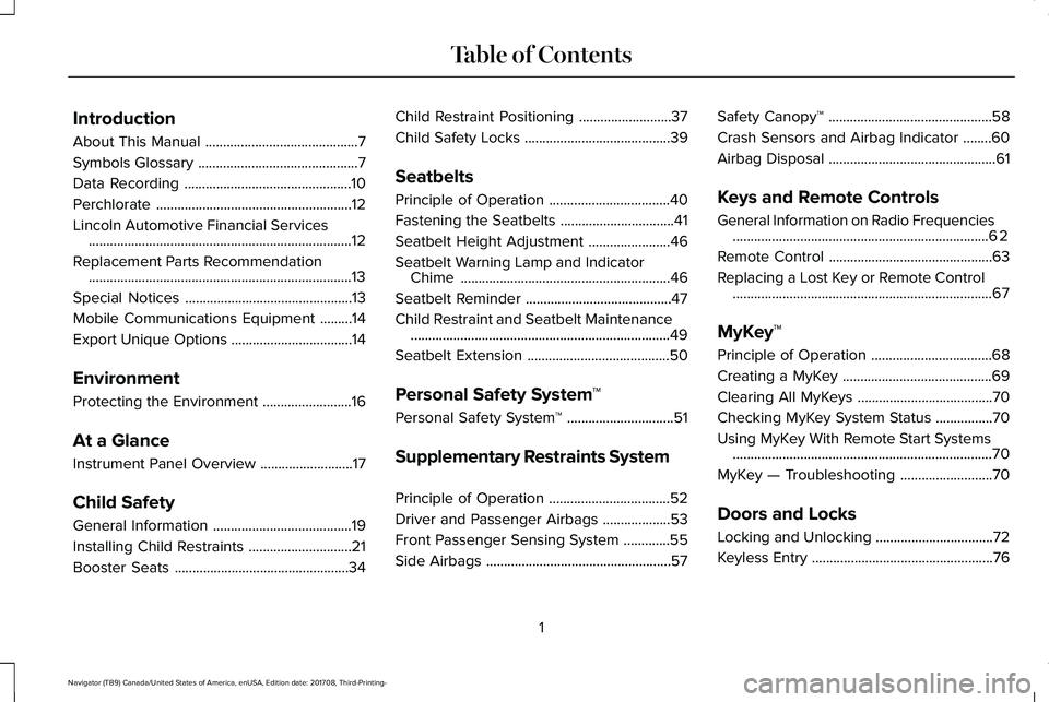 LINCOLN NAVIGATOR 2018 Owners Manual Introduction
About This Manual...........................................7
Symbols Glossary.............................................7
Data Recording...............................................1 LINCOLN NAVIGATOR 2018 Owners Manual Introduction
About This Manual...........................................7
Symbols Glossary.............................................7
Data Recording...............................................1