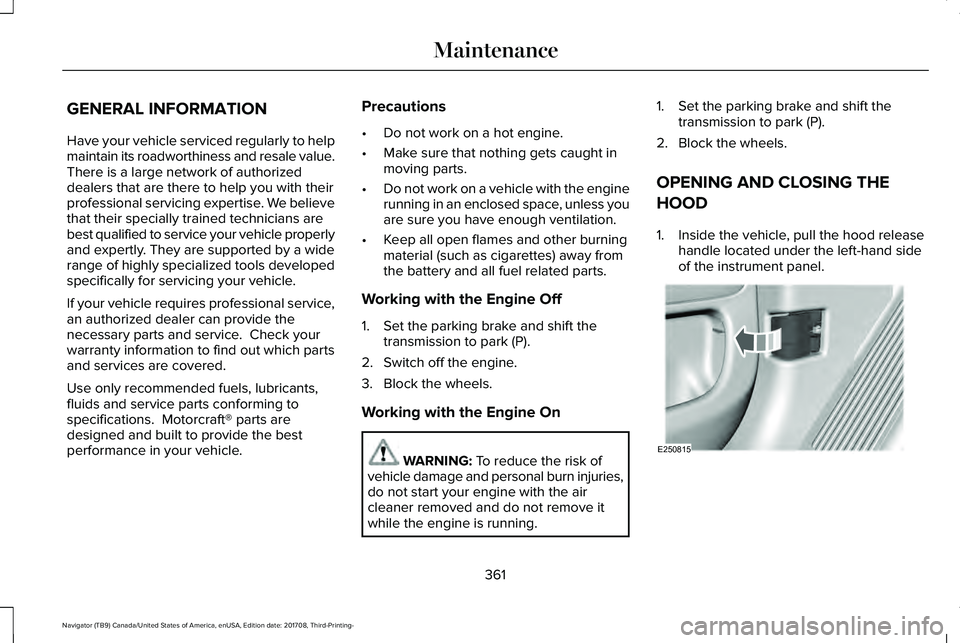 LINCOLN NAVIGATOR 2018 Owners Manual GENERAL INFORMATION
Have your vehicle serviced regularly to helpmaintain its roadworthiness and resale value.There is a large network of authorizeddealers that are there to help you with theirprofessi LINCOLN NAVIGATOR 2018 Owners Manual GENERAL INFORMATION
Have your vehicle serviced regularly to helpmaintain its roadworthiness and resale value.There is a large network of authorizeddealers that are there to help you with theirprofessi