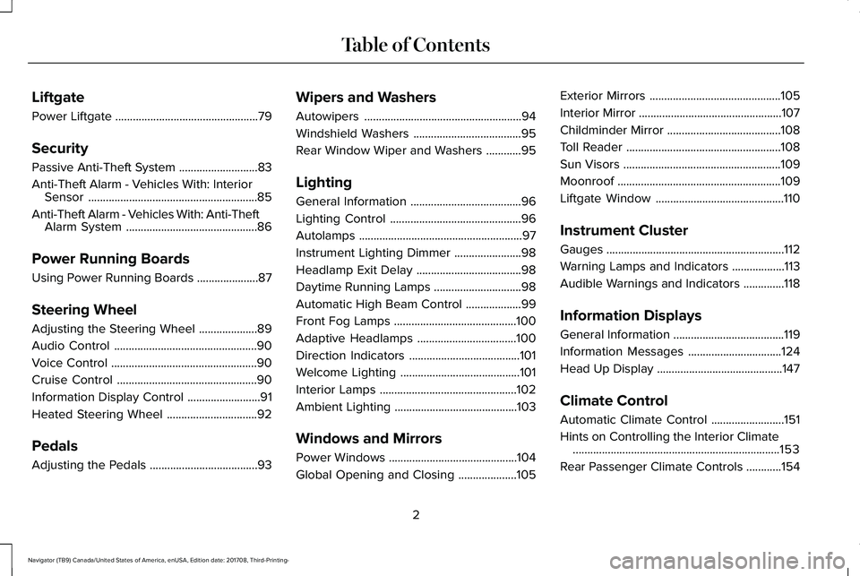 LINCOLN NAVIGATOR 2018  Owners Manual Liftgate
Power Liftgate.................................................79
Security
Passive Anti-Theft System...........................83
Anti-Theft Alarm - Vehicles With: InteriorSensor.............