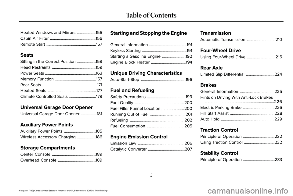 LINCOLN NAVIGATOR 2018  Owners Manual Heated Windows and Mirrors...................156
Cabin Air Filter..............................................156
Remote Start..................................................157
Seats
Sitting in th