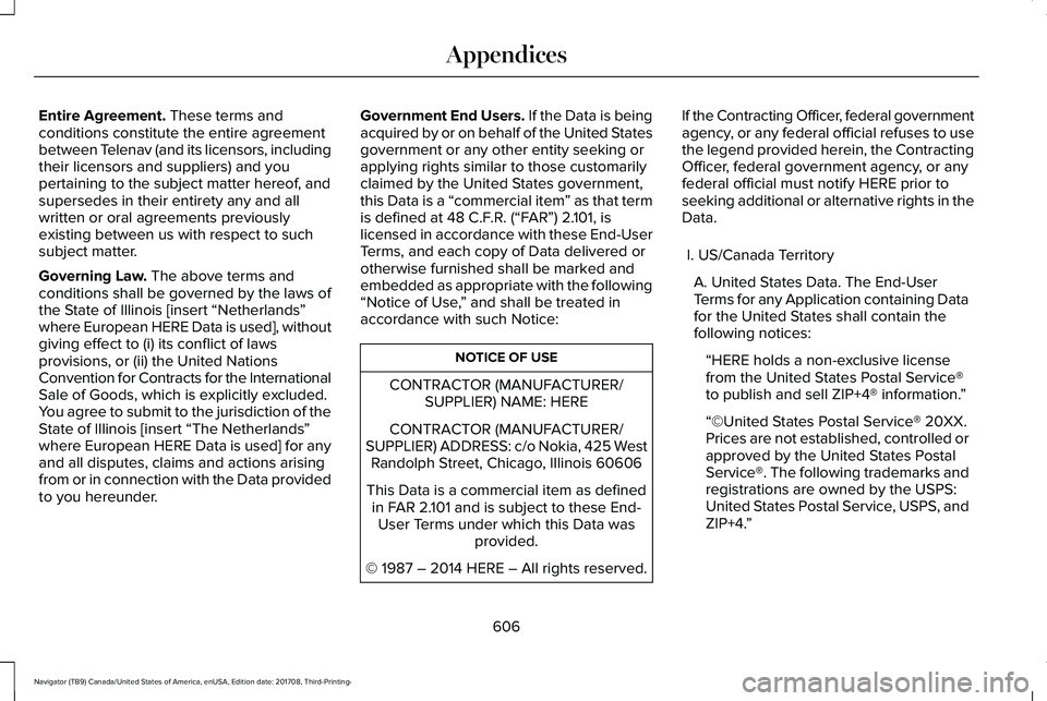 LINCOLN NAVIGATOR 2018 Owners Manual Entire Agreement. These terms andconditions constitute the entire agreementbetween Telenav (and its licensors, includingtheir licensors and suppliers) and youpertaining to the subject matter hereof, a LINCOLN NAVIGATOR 2018 Owners Manual Entire Agreement. These terms andconditions constitute the entire agreementbetween Telenav (and its licensors, includingtheir licensors and suppliers) and youpertaining to the subject matter hereof, a