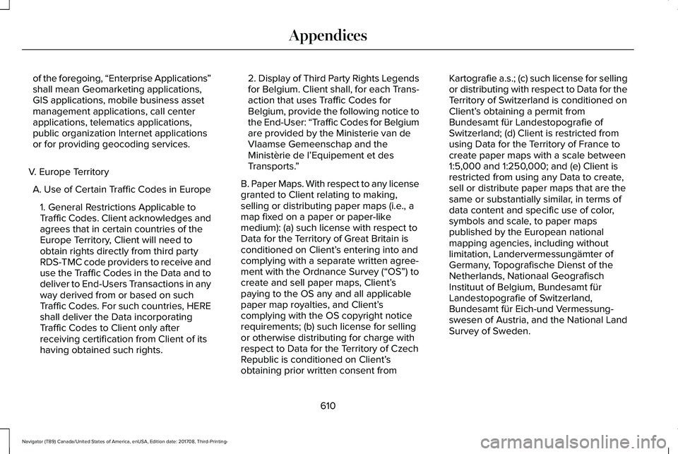 LINCOLN NAVIGATOR 2018 Owners Manual of the foregoing, “Enterprise Applications”shall mean Geomarketing applications,GIS applications, mobile business assetmanagement applications, call centerapplications, telematics applications,pub LINCOLN NAVIGATOR 2018 Owners Manual of the foregoing, “Enterprise Applications”shall mean Geomarketing applications,GIS applications, mobile business assetmanagement applications, call centerapplications, telematics applications,pub