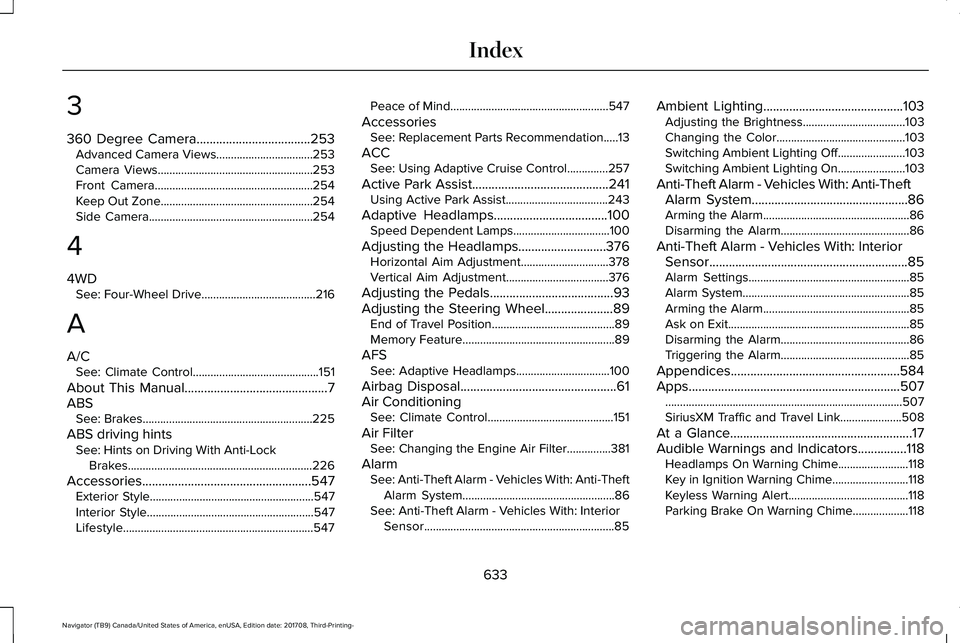 LINCOLN NAVIGATOR 2018 Owners Manual 3
360 Degree Camera...................................253Advanced Camera Views.................................253Camera Views.....................................................253Front Camera...... LINCOLN NAVIGATOR 2018 Owners Manual 3
360 Degree Camera...................................253Advanced Camera Views.................................253Camera Views.....................................................253Front Camera......