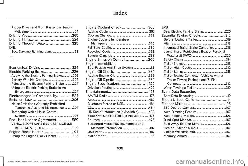 LINCOLN NAVIGATOR 2018 Owners Manual Proper Driver and Front Passenger SeatingAdjustment.........................................................54
Driving Aids...................................................265Driving Hints.......... LINCOLN NAVIGATOR 2018 Owners Manual Proper Driver and Front Passenger SeatingAdjustment.........................................................54
Driving Aids...................................................265Driving Hints..........