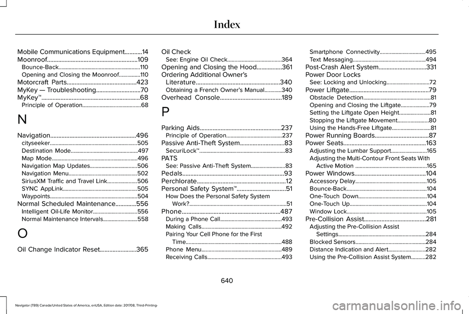 LINCOLN NAVIGATOR 2018 Repair Manual Mobile Communications Equipment...........14Moonroof.........................................................109Bounce-Back.........................................................110Opening and Closi LINCOLN NAVIGATOR 2018 Repair Manual Mobile Communications Equipment...........14Moonroof.........................................................109Bounce-Back.........................................................110Opening and Closi