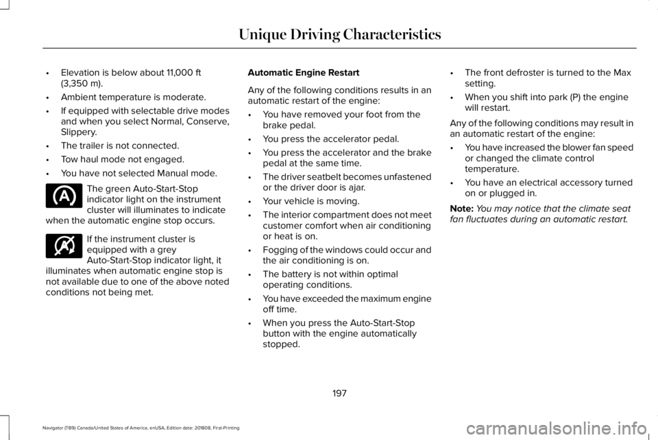 LINCOLN NAVIGATOR 2019 Owners Manual •Elevation is below about 11,000 ft(3,350 m).
•Ambient temperature is moderate.
•If equipped with selectable drive modesand when you select Normal, Conserve,Slippery.
•The trailer is not conne LINCOLN NAVIGATOR 2019 Owners Manual •Elevation is below about 11,000 ft(3,350 m).
•Ambient temperature is moderate.
•If equipped with selectable drive modesand when you select Normal, Conserve,Slippery.
•The trailer is not conne