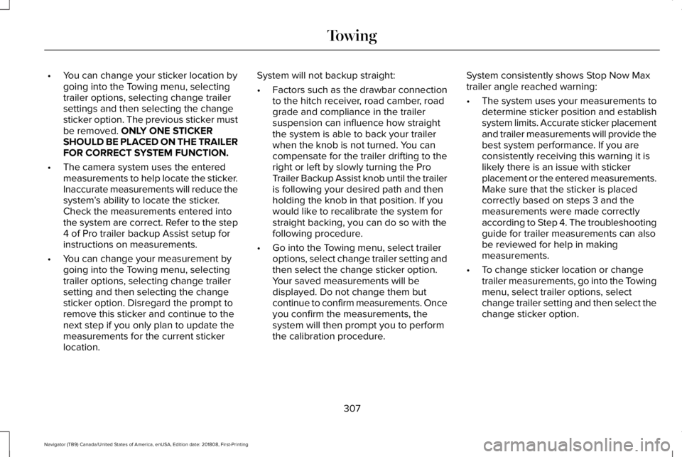 LINCOLN NAVIGATOR 2019 Owners Manual •You can change your sticker location bygoing into the Towing menu, selectingtrailer options, selecting change trailersettings and then selecting the changesticker option. The previous sticker mustb LINCOLN NAVIGATOR 2019 Owners Manual •You can change your sticker location bygoing into the Towing menu, selectingtrailer options, selecting change trailersettings and then selecting the changesticker option. The previous sticker mustb