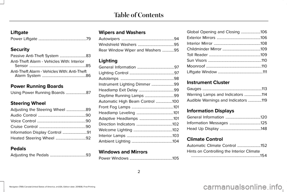 LINCOLN NAVIGATOR 2019  Owners Manual Liftgate
Power Liftgate.................................................79
Security
Passive Anti-Theft System...........................83
Anti-Theft Alarm - Vehicles With: InteriorSensor.............