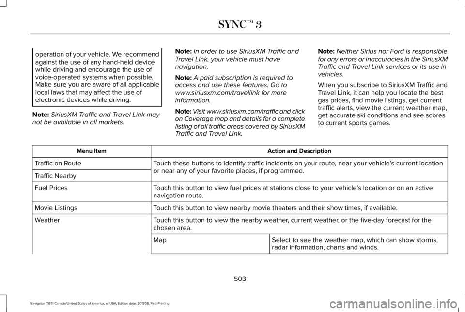 LINCOLN NAVIGATOR 2019 Owners Manual operation of your vehicle. We recommendagainst the use of any hand-held devicewhile driving and encourage the use ofvoice-operated systems when possible.Make sure you are aware of all applicablelocal LINCOLN NAVIGATOR 2019 Owners Manual operation of your vehicle. We recommendagainst the use of any hand-held devicewhile driving and encourage the use ofvoice-operated systems when possible.Make sure you are aware of all applicablelocal