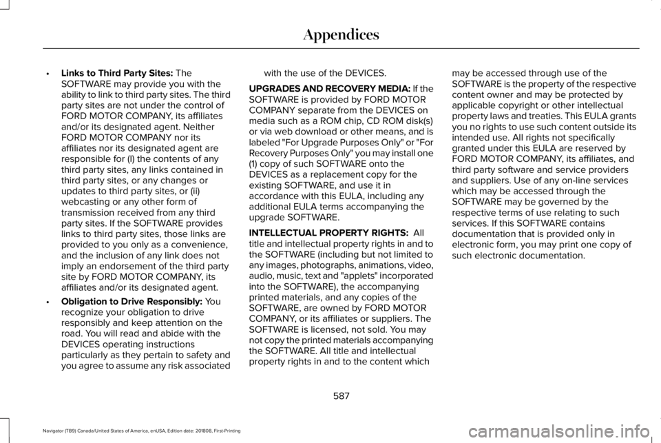 LINCOLN NAVIGATOR 2019 Owners Manual •Links to Third Party Sites: TheSOFTWARE may provide you with theability to link to third party sites. The thirdparty sites are not under the control ofFORD MOTOR COMPANY, its affiliatesand/or its d LINCOLN NAVIGATOR 2019 Owners Manual •Links to Third Party Sites: TheSOFTWARE may provide you with theability to link to third party sites. The thirdparty sites are not under the control ofFORD MOTOR COMPANY, its affiliatesand/or its d