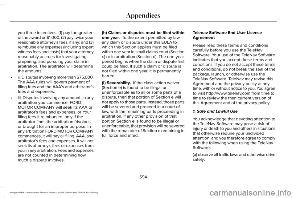 LINCOLN NAVIGATOR 2019 Owners Manual you three incentives: (1) pay the greaterof the award or $1,000; (2) pay twice yourreasonable attorney’s fees, if any; and (3)reimburse any expenses (including expertwitness fees and costs) that you LINCOLN NAVIGATOR 2019 Owners Manual you three incentives: (1) pay the greaterof the award or $1,000; (2) pay twice yourreasonable attorney’s fees, if any; and (3)reimburse any expenses (including expertwitness fees and costs) that you