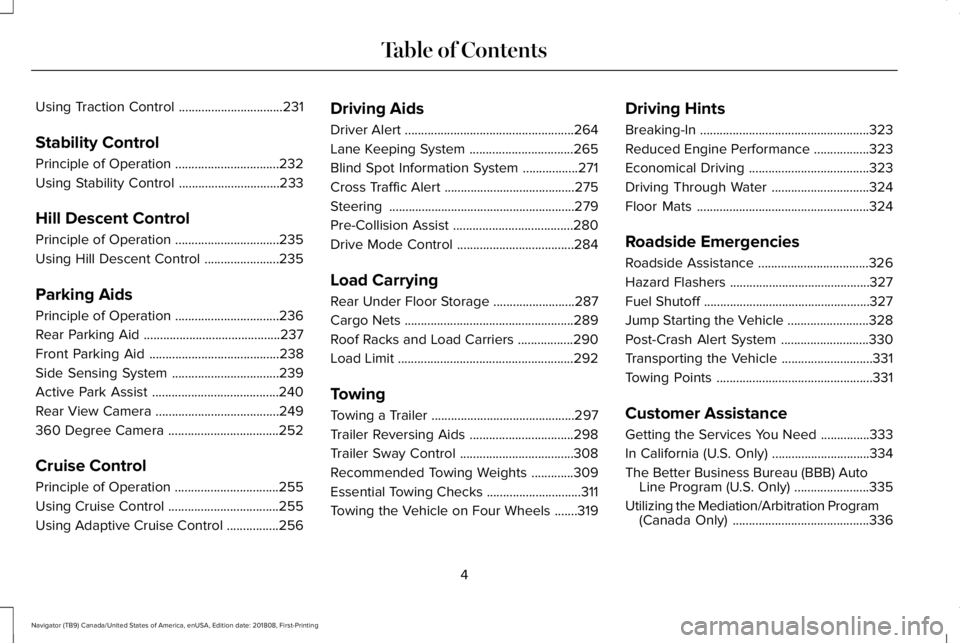 LINCOLN NAVIGATOR 2019 Owners Manual Using Traction Control................................231
Stability Control
Principle of Operation................................232
Using Stability Control...............................233
Hill Des LINCOLN NAVIGATOR 2019 Owners Manual Using Traction Control................................231
Stability Control
Principle of Operation................................232
Using Stability Control...............................233
Hill Des