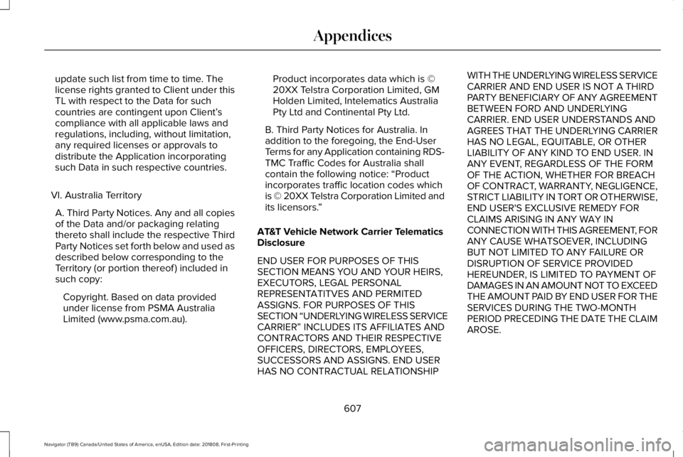 LINCOLN NAVIGATOR 2019 Owners Manual update such list from time to time. Thelicense rights granted to Client under thisTL with respect to the Data for suchcountries are contingent upon Client’scompliance with all applicable laws andreg LINCOLN NAVIGATOR 2019 Owners Manual update such list from time to time. Thelicense rights granted to Client under thisTL with respect to the Data for suchcountries are contingent upon Client’scompliance with all applicable laws andreg