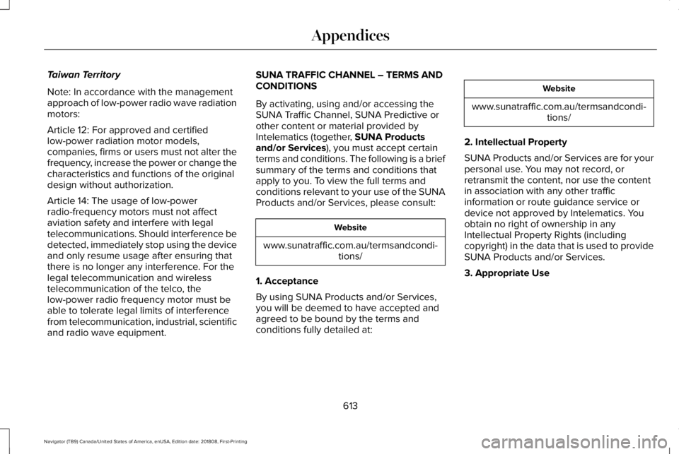 LINCOLN NAVIGATOR 2019 Owners Manual Taiwan Territory
Note: In accordance with the managementapproach of low-power radio wave radiationmotors:
Article 12: For approved and certifiedlow-power radiation motor models,companies, firms or use LINCOLN NAVIGATOR 2019 Owners Manual Taiwan Territory
Note: In accordance with the managementapproach of low-power radio wave radiationmotors:
Article 12: For approved and certifiedlow-power radiation motor models,companies, firms or use