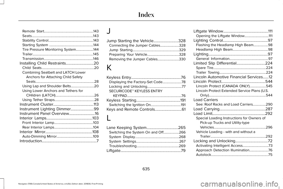 LINCOLN NAVIGATOR 2019 Owners Manual Remote Start.........................................................143Seats.......................................................................143Stability Control................................ LINCOLN NAVIGATOR 2019 Owners Manual Remote Start.........................................................143Seats.......................................................................143Stability Control................................