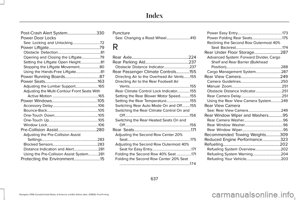 LINCOLN NAVIGATOR 2019 Owners Manual Post-Crash Alert System.............................330Power Door LocksSee: Locking and Unlocking..............................72
Power Liftgate..................................................79Obst LINCOLN NAVIGATOR 2019 Owners Manual Post-Crash Alert System.............................330Power Door LocksSee: Locking and Unlocking..............................72
Power Liftgate..................................................79Obst