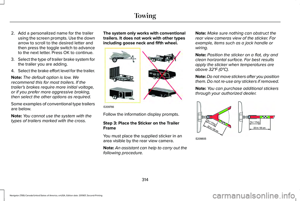 LINCOLN NAVIGATOR 2020 Owners Manual 2. Add a personalized name for the trailer
using the screen prompts. Use the down
arrow to scroll to the desired letter and
then press the toggle switch to advance
to the next letter. Press OK to cont LINCOLN NAVIGATOR 2020 Owners Manual 2. Add a personalized name for the trailer
using the screen prompts. Use the down
arrow to scroll to the desired letter and
then press the toggle switch to advance
to the next letter. Press OK to cont