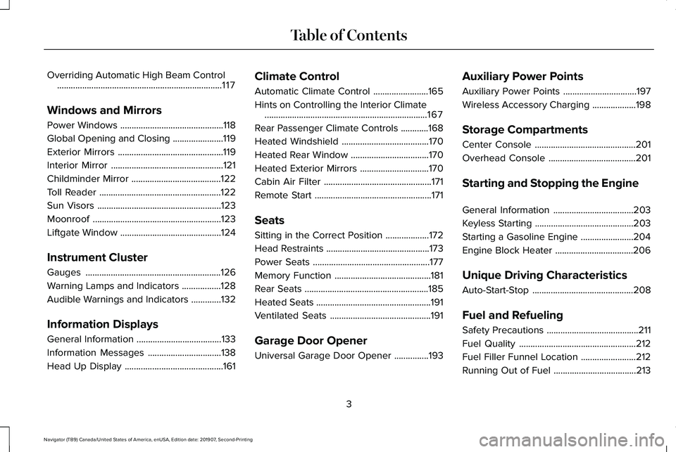 LINCOLN NAVIGATOR 2020 Owners Manual Overriding Automatic High Beam Control
........................................................................\
117
Windows and Mirrors
Power Windows .............................................
118 LINCOLN NAVIGATOR 2020 Owners Manual Overriding Automatic High Beam Control
........................................................................\
117
Windows and Mirrors
Power Windows .............................................
118