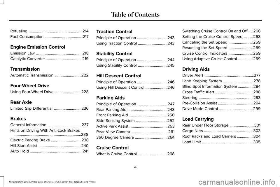 LINCOLN NAVIGATOR 2020 Owners Manual Refueling
........................................................214
Fuel Consumption ........................................
217
Engine Emission Control
Emission Law ............................... LINCOLN NAVIGATOR 2020 Owners Manual Refueling
........................................................214
Fuel Consumption ........................................
217
Engine Emission Control
Emission Law ...............................