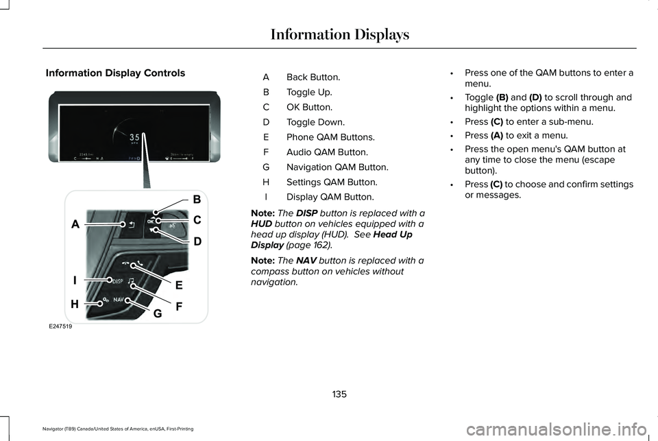 LINCOLN NAVIGATOR 2021  Owners Manual Information Display Controls
Back Button.
A
Toggle Up.
B
OK Button.
C
Toggle Down.
D
Phone QAM Buttons.
E
Audio QAM Button.
F
Navigation QAM Button.
G
Settings QAM Button.
H
Display QAM Button.
I
Note