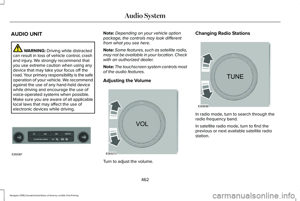 LINCOLN NAVIGATOR 2021 Owners Manual AUDIO UNIT
WARNING: Driving while distracted
can result in loss of vehicle control, crash
and injury. We strongly recommend that
you use extreme caution when using any
device that may take your focus LINCOLN NAVIGATOR 2021 Owners Manual AUDIO UNIT
WARNING: Driving while distracted
can result in loss of vehicle control, crash
and injury. We strongly recommend that
you use extreme caution when using any
device that may take your focus