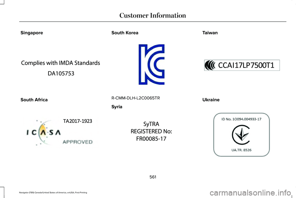 LINCOLN NAVIGATOR 2021  Owners Manual Singapore
South Africa South Korea
R-CMM-DLH-L2C0065TR
Syria Taiwan
Ukraine
561
Navigator (TB9) Canada/United States of America, enUSA, First-Printing Customer InformationE340193  E340194  E339675  E3