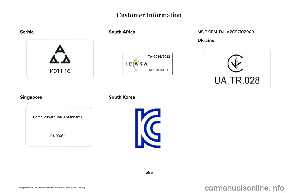 LINCOLN NAVIGATOR 2021  Owners Manual Serbia
Singapore South Africa
South Korea MSIP-CRM-TAL-A2C97102000
Ukraine
565
Navigator (TB9) Canada/United States of America, enUSA, First-Printing Customer InformationE269681  E339940   E343025  E3
