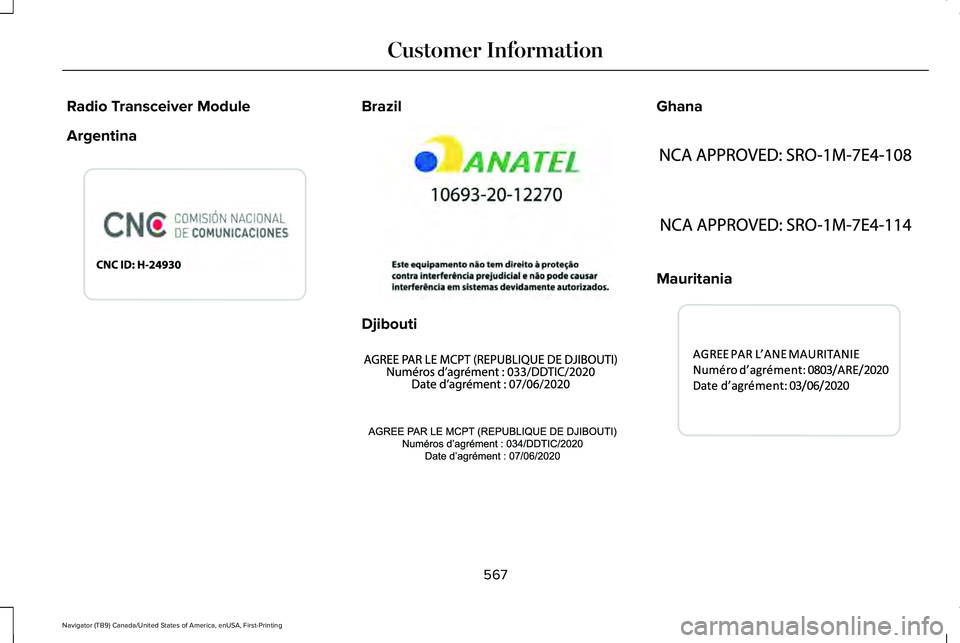 LINCOLN NAVIGATOR 2021  Owners Manual Radio Transceiver Module
Argentina Brazil
Djibouti Ghana
Mauritania
567
Navigator (TB9) Canada/United States of America, enUSA, First-Printing Customer InformationE339077  E342393  E340642  E340643  E