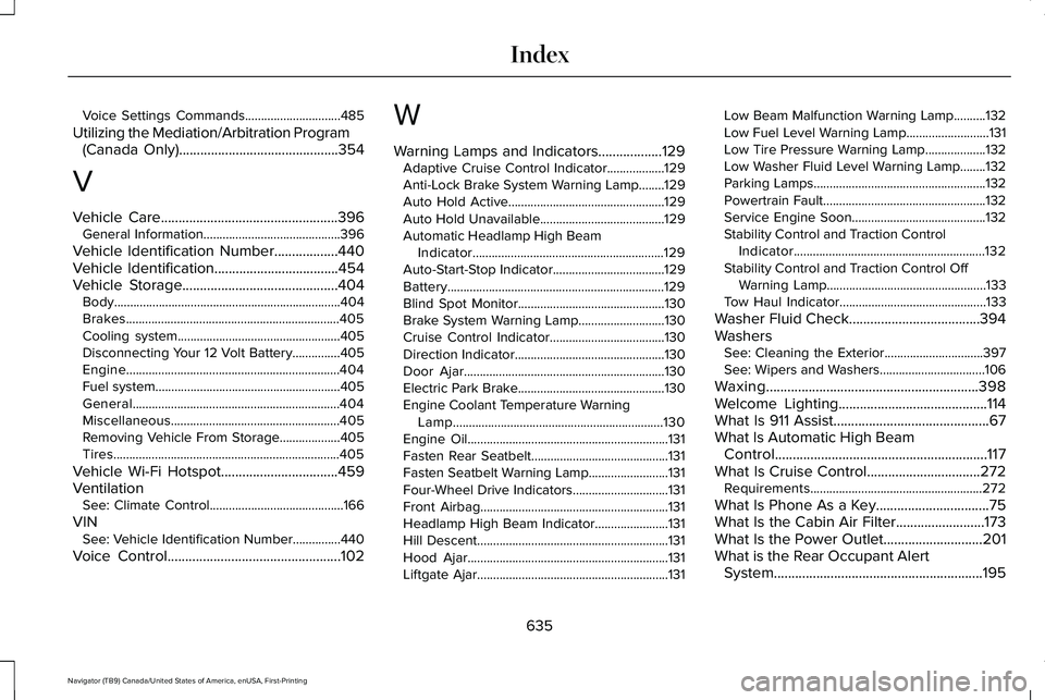 LINCOLN NAVIGATOR 2021 Workshop Manual Voice Settings Commands..............................485
Utilizing the Mediation/Arbitration Program (Canada Only)
.............................................354
V
Vehicle Care
..................... LINCOLN NAVIGATOR 2021 Workshop Manual Voice Settings Commands..............................485
Utilizing the Mediation/Arbitration Program (Canada Only)
.............................................354
V
Vehicle Care
.....................