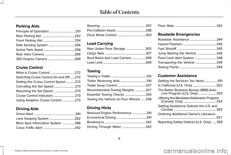 LINCOLN NAVIGATOR 2021  Owners Manual Parking Aids
Principle of Operation
.................................251
Rear Parking Aid ..........................................
252
Front Parking Aid ........................................
254
