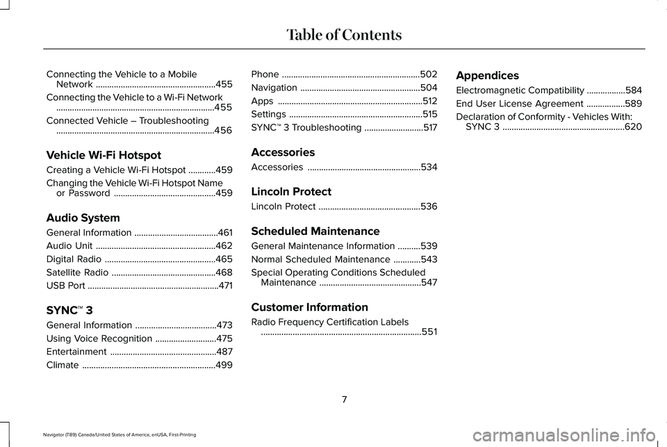 LINCOLN NAVIGATOR 2021  Owners Manual Connecting the Vehicle to a Mobile
Network .....................................................455
Connecting the Vehicle to a Wi-Fi Network ..........................................................