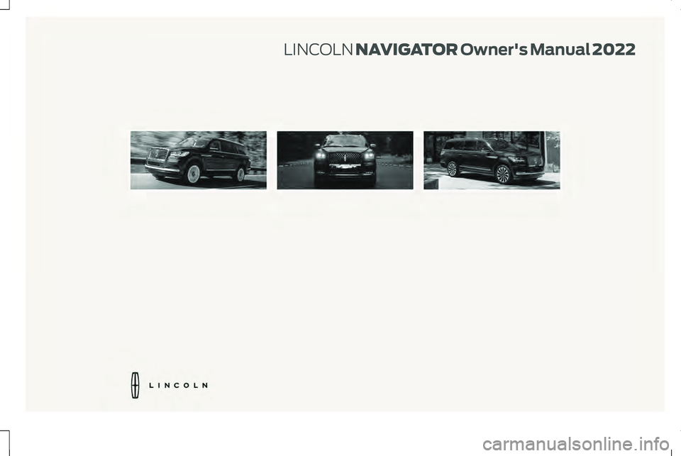 LINCOLN NAVIGATOR 2022  Owners Manual LINCOLN NAVIGATOR
Owner's Manual 2022 