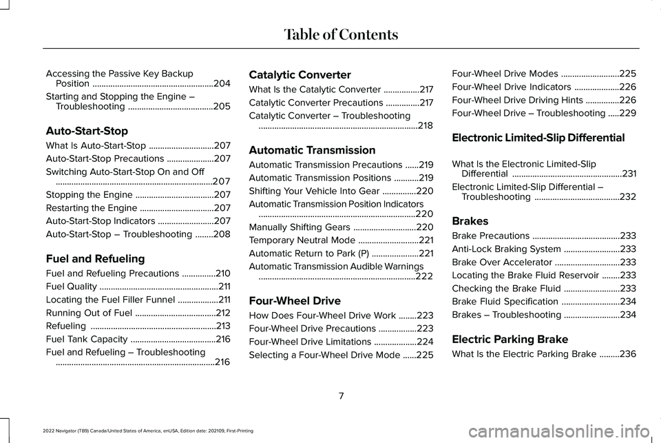 LINCOLN NAVIGATOR 2022 Owners Manual Accessing the Passive Key Backup
Position ......................................................204
Starting and Stopping the Engine – Troubleshooting ......................................
205
Auto LINCOLN NAVIGATOR 2022 Owners Manual Accessing the Passive Key Backup
Position ......................................................204
Starting and Stopping the Engine – Troubleshooting ......................................
205
Auto