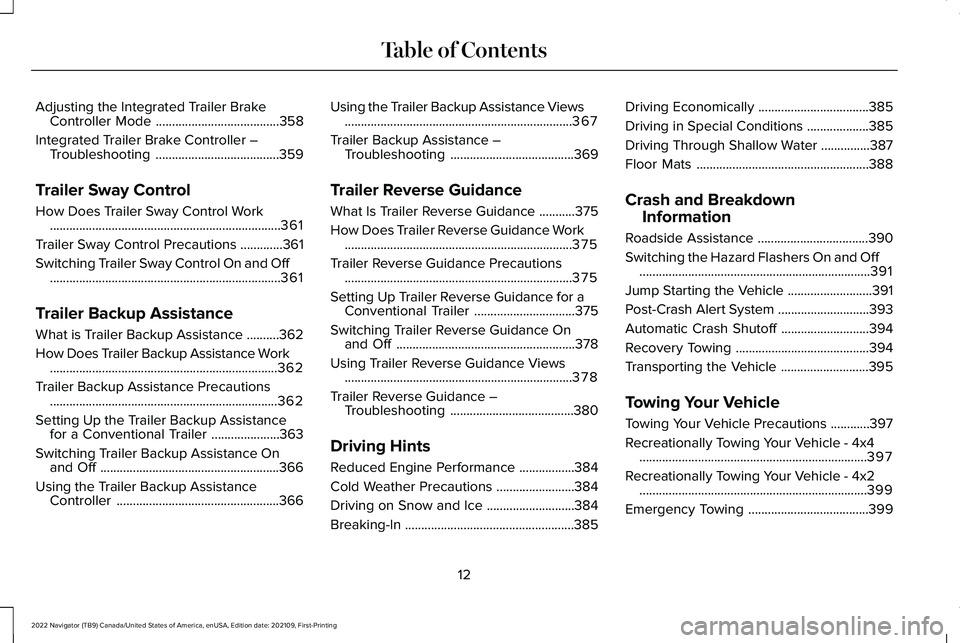 LINCOLN NAVIGATOR 2022 Owners Manual Adjusting the Integrated Trailer Brake
Controller Mode ......................................358
Integrated Trailer Brake Controller – Troubleshooting ......................................
359
Trai LINCOLN NAVIGATOR 2022 Owners Manual Adjusting the Integrated Trailer Brake
Controller Mode ......................................358
Integrated Trailer Brake Controller – Troubleshooting ......................................
359
Trai