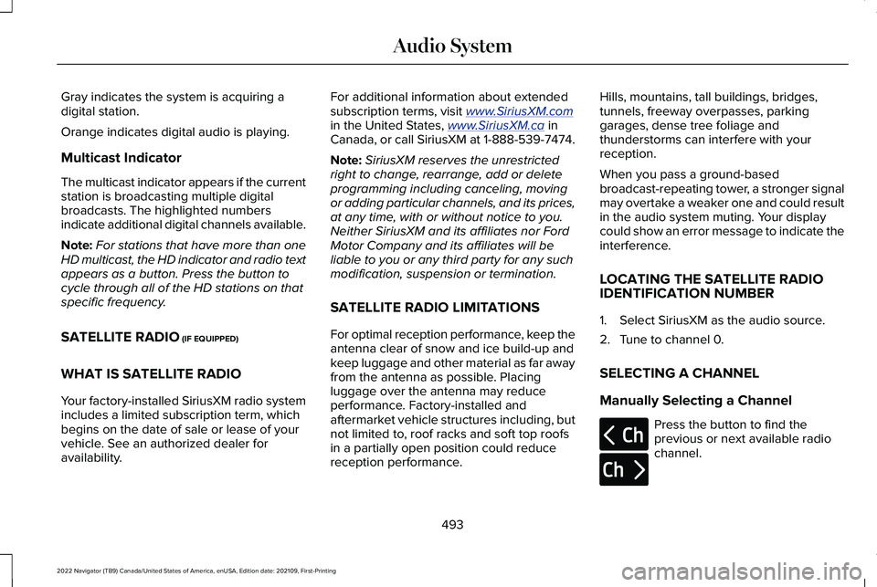 LINCOLN NAVIGATOR 2022 Owners Manual Gray indicates the system is acquiring a
digital station.
Orange indicates digital audio is playing.
Multicast Indicator
The multicast indicator appears if the current
station is broadcasting multiple LINCOLN NAVIGATOR 2022 Owners Manual Gray indicates the system is acquiring a
digital station.
Orange indicates digital audio is playing.
Multicast Indicator
The multicast indicator appears if the current
station is broadcasting multiple