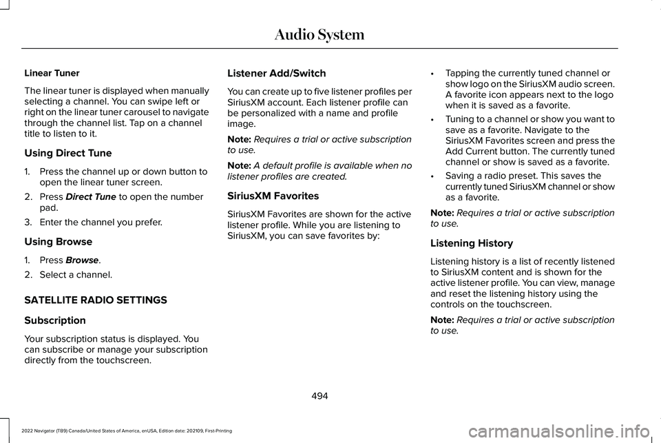 LINCOLN NAVIGATOR 2022 Owners Manual Linear Tuner
The linear tuner is displayed when manually
selecting a channel. You can swipe left or
right on the linear tuner carousel to navigate
through the channel list. Tap on a channel
title to l LINCOLN NAVIGATOR 2022 Owners Manual Linear Tuner
The linear tuner is displayed when manually
selecting a channel. You can swipe left or
right on the linear tuner carousel to navigate
through the channel list. Tap on a channel
title to l