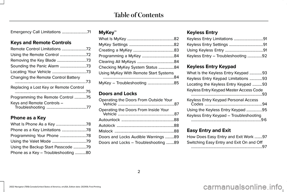 LINCOLN NAVIGATOR 2022  Owners Manual Emergency Call Limitations
..........................71
Keys and Remote Controls
Remote Control Limitations .........................
72
Using the Remote Control ...........................
72
Removin