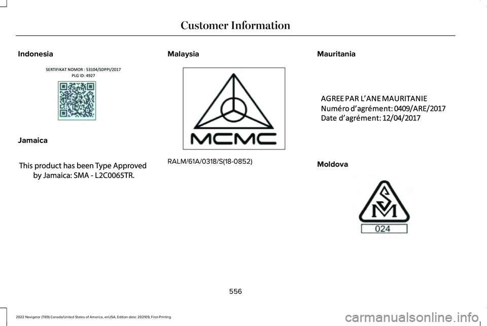 LINCOLN NAVIGATOR 2022  Owners Manual Indonesia
Jamaica Malaysia
RALM/61A/0318/S(18-0852)
Mauritania Moldova
556
2022 Navigator (TB9) Canada/United States of America, enUSA, Edition date: 202109, First-Printing Customer InformationE342395